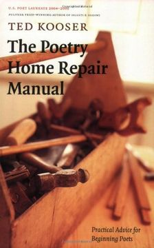 the poetry home repair manual,practical advice for beginning poets