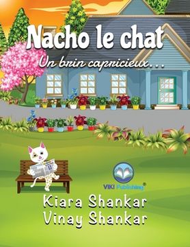 portada Nacho le chat: Un brin capricieux . . . (Nacho the Cat - French Edition) (en Francés)