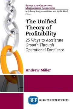 portada The Unified Theory of Profitability: 25 Ways to Accelerate Growth Through Operational Excellence (en Inglés)