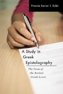 portada a study in greek epistolography: the form of the ancient greek letter (en Inglés)