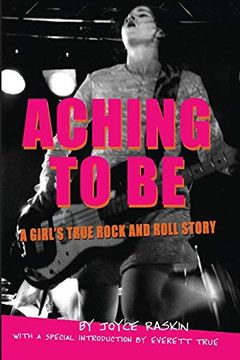 portada Aching to be: A Girl's True Rock and Roll Story (en Inglés)