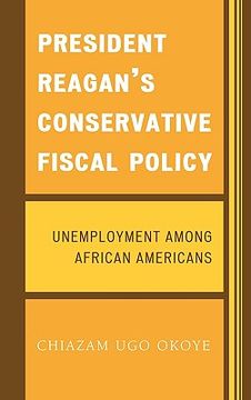 portada president reagan's conservative fiscal policy: unemployment among african americans (en Inglés)