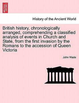 portada british history, chronologically arranged, comprehending a classified analysis of events in church and state, from the first invasion by the romans to