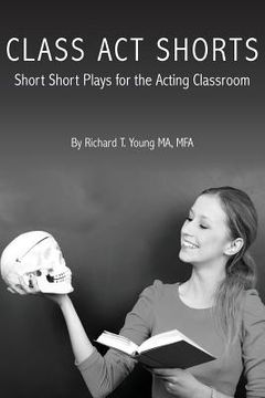 portada Class Act Shorts: Short Short Plays for the Acting Classroom (in English)