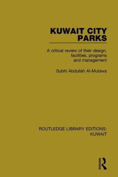 portada Kuwait City Parks: A Critical Review of Their Design, Facilities, Programs and Management (en Inglés)