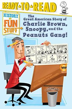portada The Great American Story of Charlie Brown, Snoopy, and the Peanuts Gang! (History of Fun Stuff)