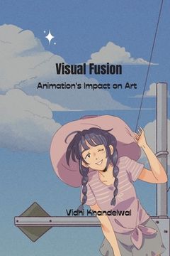 portada Visual Fusion Animation's Impact on Art (in English)