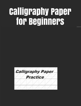 portada Calligraphy Paper for Beginners: Modern Calligraphy Practice Sheets - 122 sheet pad (en Inglés)