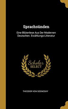portada Sprachsünden: Eine Blütenlese Aus Der Modernen Deutschen. Erzählungs-Litteratur (en Alemán)