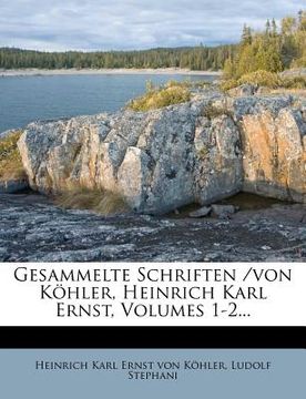 portada Gesammelte Schriften /von Köhler, Heinrich Karl Ernst, Volumes 1-2... (in French)