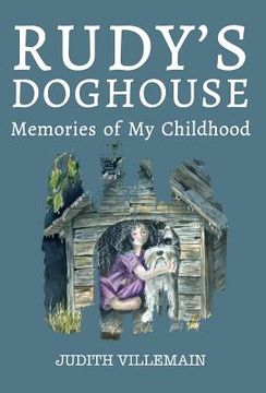 portada Rudy's Doghouse: Memories of My Childhood (en Inglés)