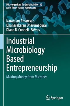 portada Industrial Microbiology Based Entrepreneurship: Making Money From Microbes (Microorganisms for Sustainability) (en Inglés)
