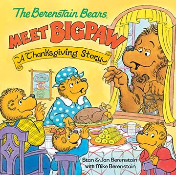 portada The Berenstain Bears Meet Bigpaw: A Thanksgiving Story (Berenstain Bears) (en Inglés)