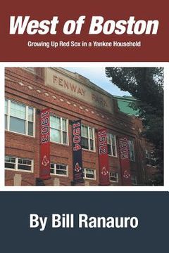 portada West of Boston: Growing Up Red Sox in a Yankee Household (en Inglés)