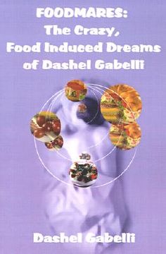portada foodmares: the crazy, food induced dreams of dashel gabelli (in English)