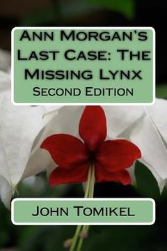 portada Ann Morgan's Last Case: The Missing Lynx: Second Edition (en Inglés)