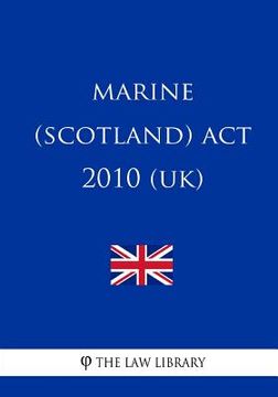 portada Marine (Scotland) Act 2010 (UK) (en Inglés)