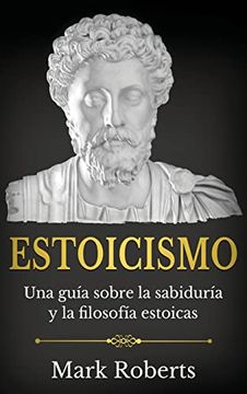 portada Estoicismo: Una Guía Sobre la Sabiduría y la Filosofía Estoicas