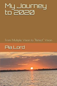 portada My Journey to 2020: From Multiple-Vision to "Perfect" Vision (in English)