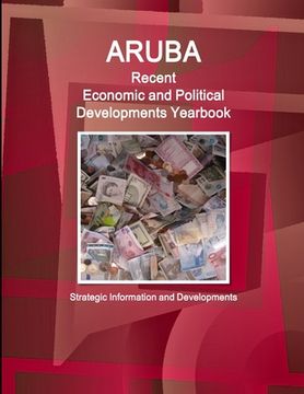 portada Aruba Recent Economic and Political Developments Yearbook - Strategic Information and Developments (en Inglés)