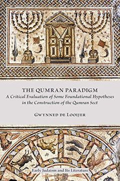portada The Qumran Paradigm: A Critical Evaluation of Some Foundational Hypotheses in the Construction of the Qumran Sect (in English)