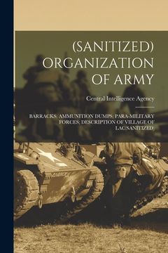 portada (Sanitized) Organization of Army; Barracks; Ammunition Dumps; Para-Military Forces; Description of Village of Lac(sanitized)