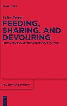 portada Feeding, Sharing and Devouring: Ritual and Society in Highland Odisha, India (Religion and Society) (in English)