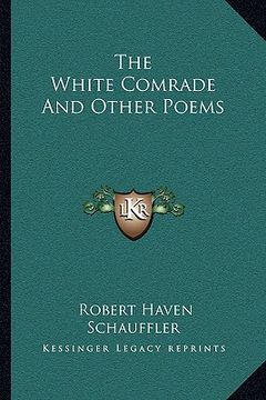 portada the white comrade and other poems (en Inglés)
