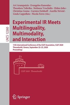 portada Experimental IR Meets Multilinguality, Multimodality, and Interaction: 11th International Conference of the Clef Association, Clef 2020, Thessaloniki,