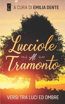 portada Lucciole Al Tramonto: versi tra luci ed ombre (in Italian)