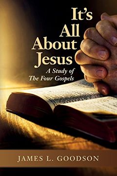 portada It's all About Jesus: A Study of the Four Gospels (en Inglés)