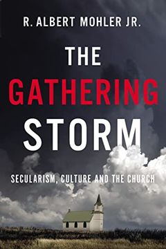 portada The Gathering Storm: Secularism, Culture, and the Church (en Inglés)