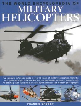 portada The World Encyclopedia of Military Helicopters: Featuring Over 80 Helicopters with 500 Historical and Modern Photographs (en Inglés)