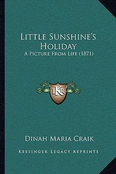 portada little sunshine's holiday: a picture from life (1871) (en Inglés)