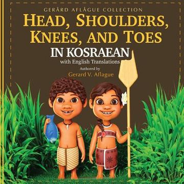 portada Head, Shoulders, Knees, and Toes in Kosraean with English Translations (en Inglés)