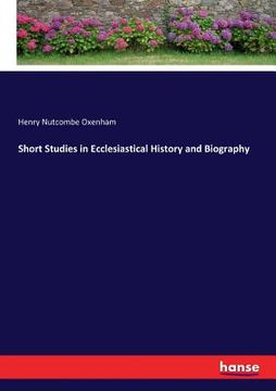 portada Short Studies in Ecclesiastical History and Biography (in English)