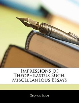 portada impressions of theophrastus such: miscellaneous essays (in English)