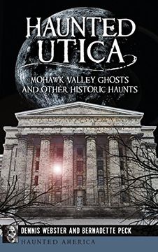 portada Haunted Utica: Mohawk Valley Ghosts and Other Historic Haunts (en Inglés)