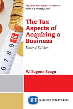 portada The tax Aspects of Acquiring a Business, Second Edition (en Inglés)