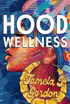 portada Hood Wellness: Tales of Communal Care from People Who Drowned on Dry Land