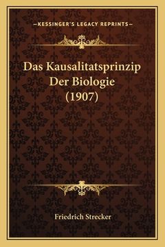 portada Das Kausalitatsprinzip Der Biologie (1907) (en Alemán)