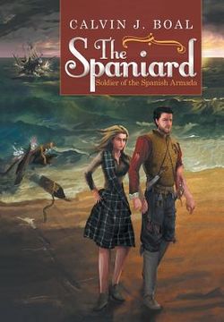 portada The Spaniard: Soldier of the Spanish Armada (in English)