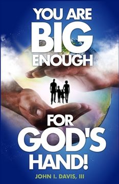 portada You Are Big Enough for God's Hand! (en Inglés)
