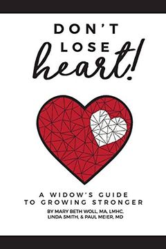 portada Don'T Lose Heart! A Widow'S Guide to Growing Stronger (en Inglés)
