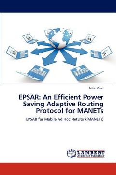 portada epsar: an efficient power saving adaptive routing protocol for manets (en Inglés)