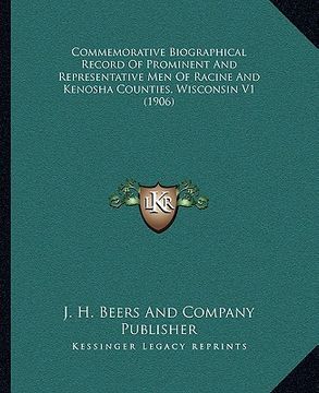 portada commemorative biographical record of prominent and representative men of racine and kenosha counties, wisconsin v1 (1906) (en Inglés)