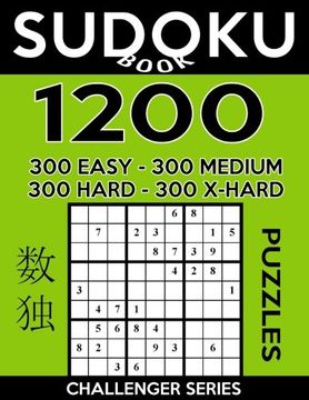portada Sudoku Book 1,200 Puzzles, 300 Easy, 300 Medium, 300 Hard and 300 Extra Hard: Sudoku Puzzle Book With Four Levels of Difficulty To Improve Your Game (Sudoku Book Challenger Series) (Volume 39)