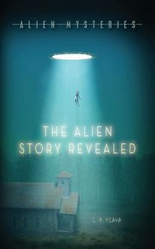 portada Alien Mysteries: The Alien Story Revealed (en Inglés)