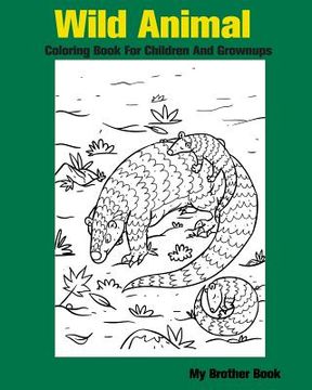 portada Wild Animal Coloring Book For Children And Grownups: Wildlife and forest animals coloring book for kids boys and girls (en Inglés)