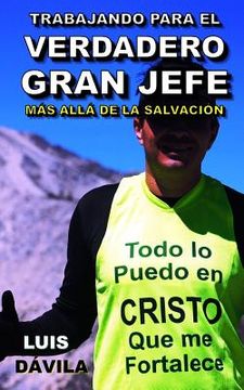 portada Trabajando para el verdadero Gran Jefe: Más allá de la salvación (in Spanish)